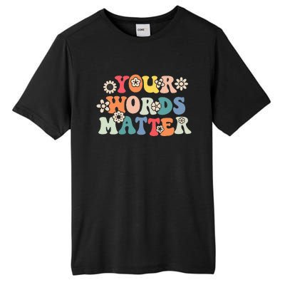 Therapy Language Pathologist SLP Your Words Matter Tall Fusion ChromaSoft Performance T-Shirt