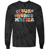 Therapy Language Pathologist SLP Your Words Matter Tie-Dye Long Sleeve Shirt