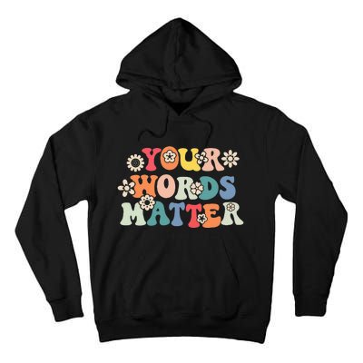 Therapy Language Pathologist SLP Your Words Matter Tall Hoodie