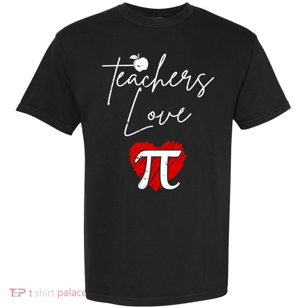 Teachers Love Pi Garment-Dyed Heavyweight T-Shirt