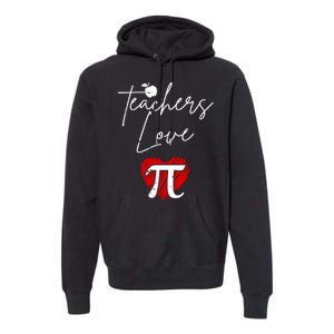 Teachers Love Pi Premium Hoodie