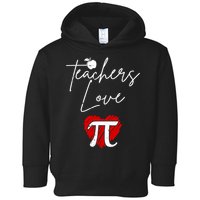 Teachers Love Pi Toddler Hoodie