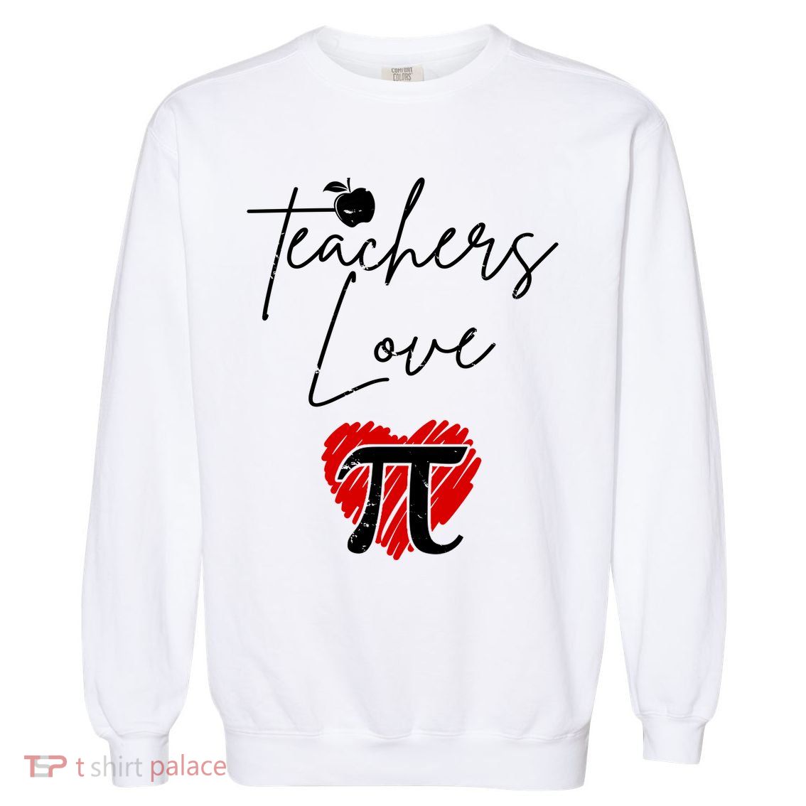 Teachers Love Pi Garment-Dyed Sweatshirt