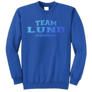 Team Lund Proud Family Surname Last Name Gift Cool Gift Sweatshirt