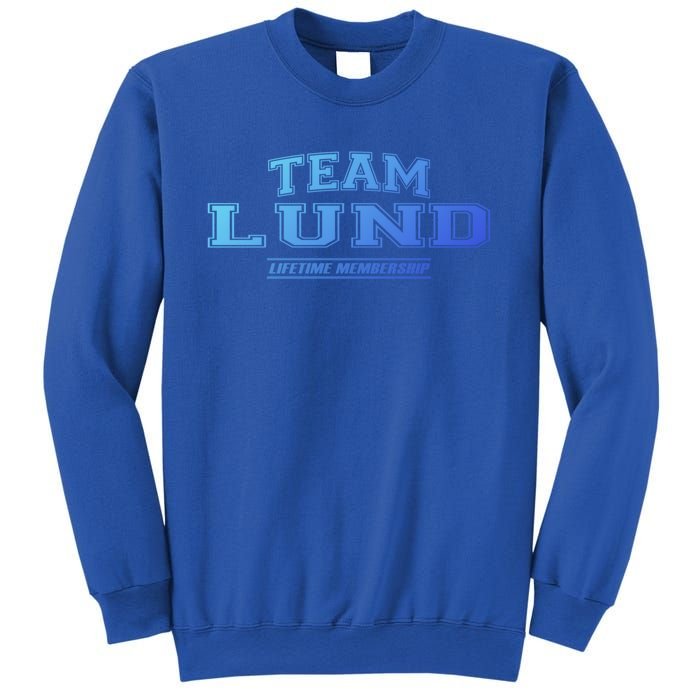 Team Lund Proud Family Surname Last Name Gift Cool Gift Sweatshirt