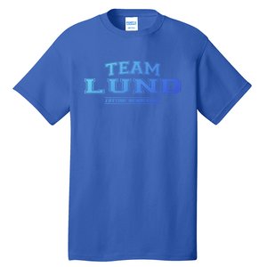 Team Lund Proud Family Surname Last Name Gift Cool Gift Tall T-Shirt