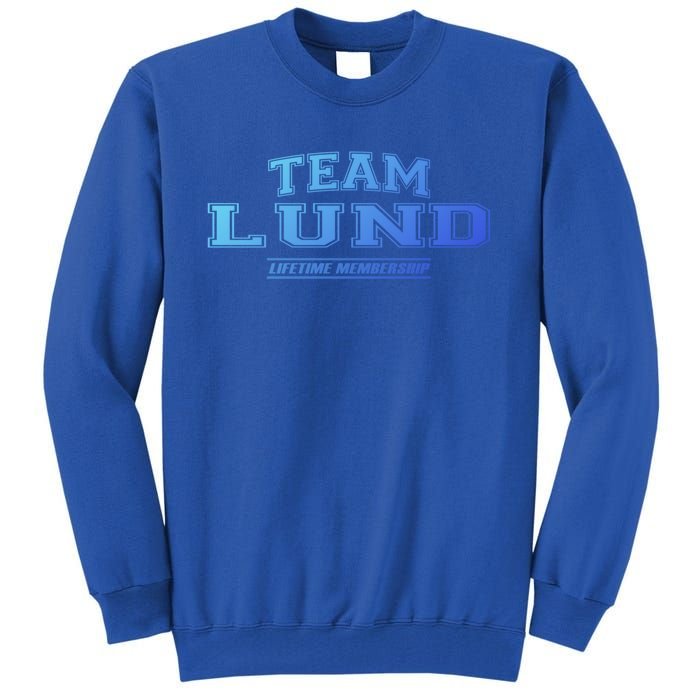 Team Lund Proud Family Surname Last Name Gift Cool Gift Tall Sweatshirt