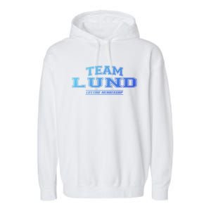 Team Lund Proud Family Surname Last Name Gift Cool Gift Garment-Dyed Fleece Hoodie