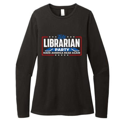 The Librarian Party Make America Read Again Bookworm Books Womens CVC Long Sleeve Shirt