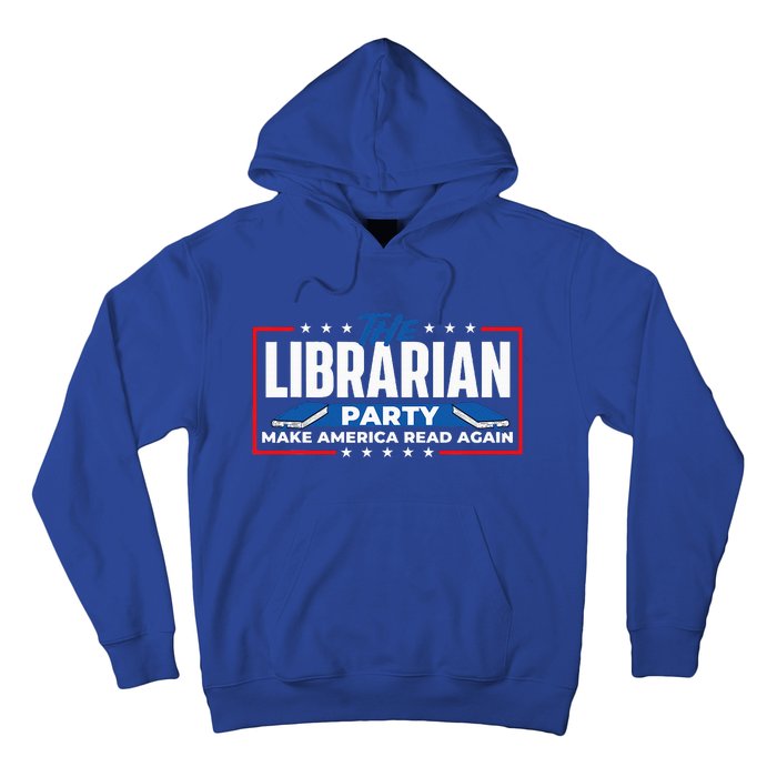 The Librarian Party Make America Read Again Bookworm Books Hoodie