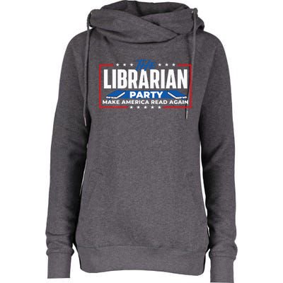 The Librarian Party Make America Read Again Bookworm Books Womens Funnel Neck Pullover Hood