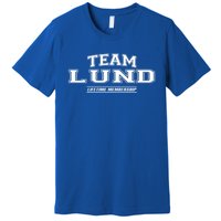 Team Lund Proud Family Surname Last Name Gift Premium T-Shirt