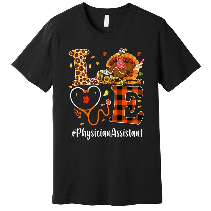 Thanksgiving Love Physician Assistant Leopard Funny Premium T-Shirt