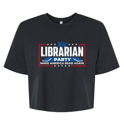 The Librarian Party Make America Read Again Bookworm Books Bella+Canvas Jersey Crop Tee