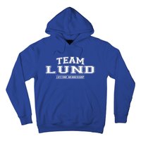 Team Lund Proud Family Surname Last Name Gift Cool Gift Hoodie