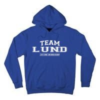 Team Lund Proud Family Surname Last Name Gift Cool Gift Tall Hoodie