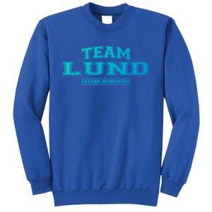 Team Lund Proud Family Surname Last Name Gift Cool Gift Sweatshirt