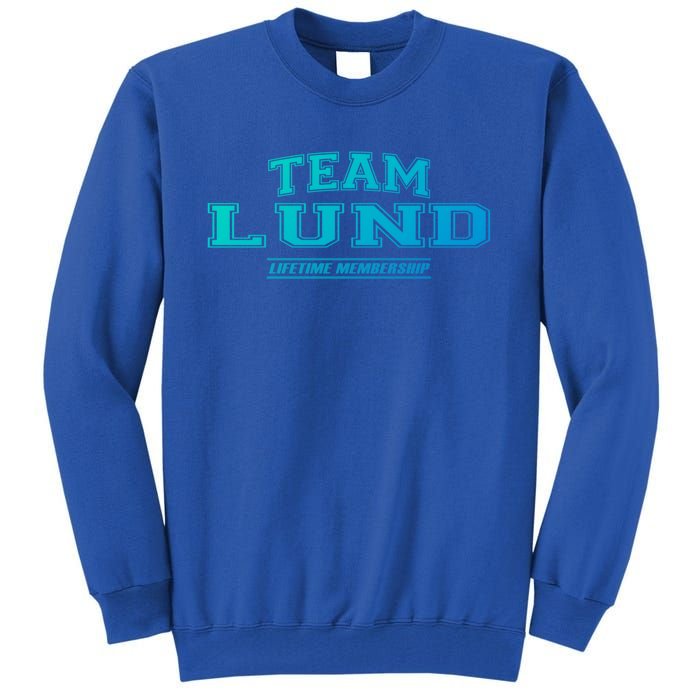 Team Lund Proud Family Surname Last Name Gift Cool Gift Tall Sweatshirt