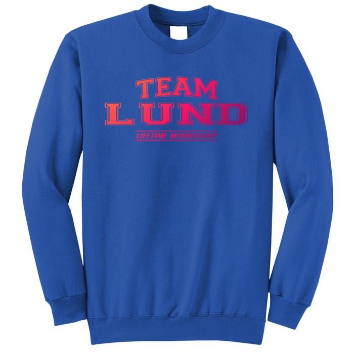 Team Lund Proud Family Surname Last Name Gift Cool Gift Sweatshirt