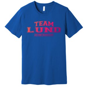 Team Lund Proud Family Surname Last Name Gift Cool Gift Premium T-Shirt