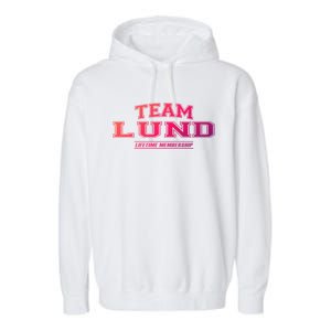 Team Lund Proud Family Surname Last Name Gift Cool Gift Garment-Dyed Fleece Hoodie