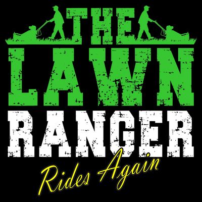 The Lawn Ranger Rides Again Lawn Mower Golf T-Shirt