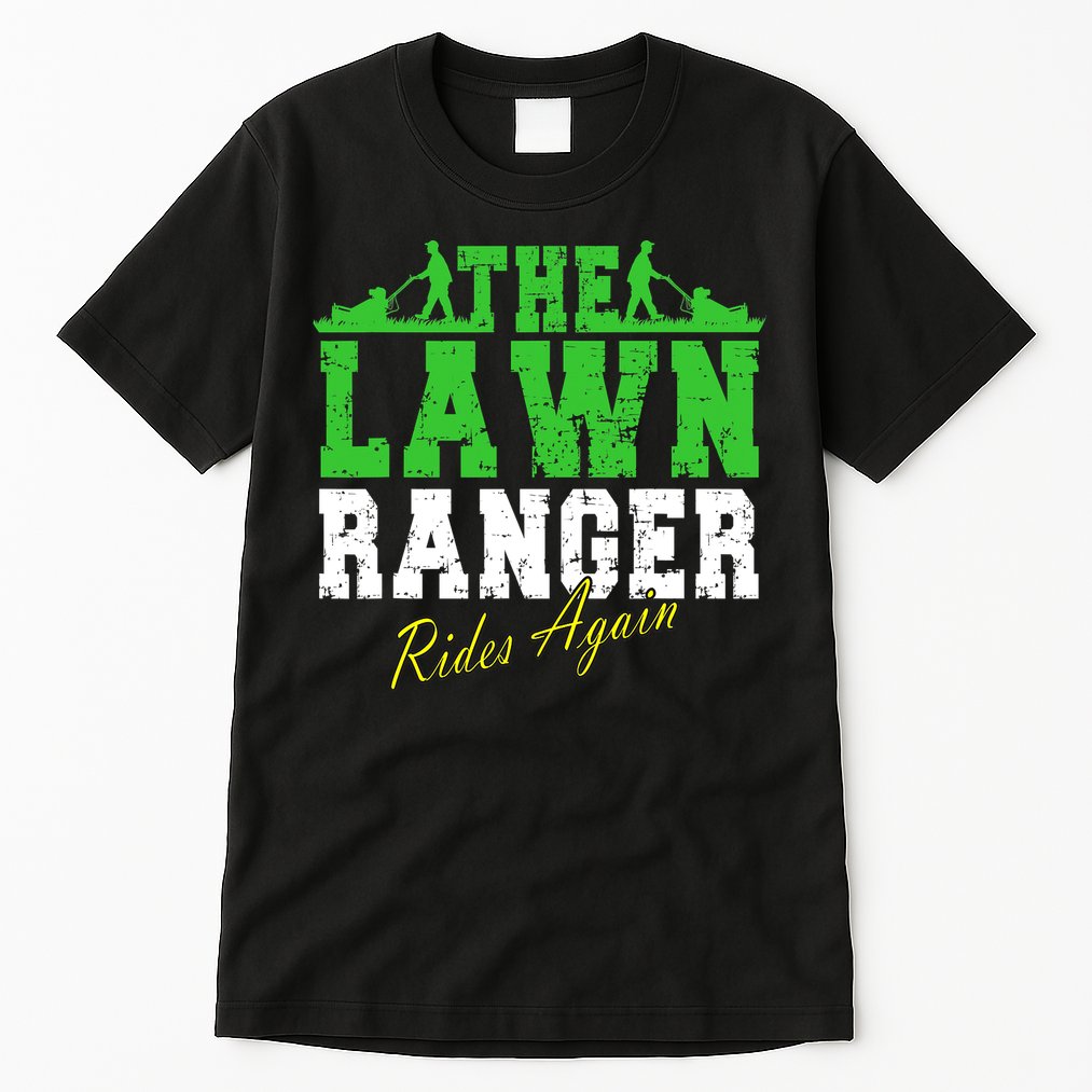 The Lawn Ranger Rides Again Lawn Mower Golf Tall T-Shirt