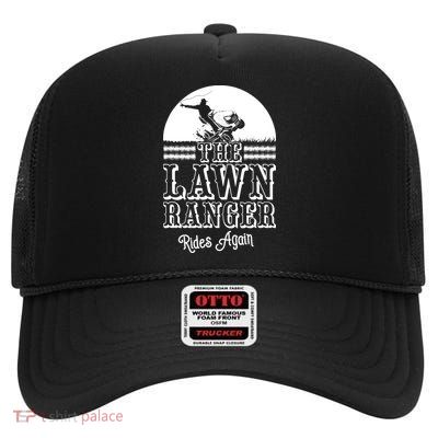 The Lawn Ranger Rides Again Funny Lawn Caretaker Gift High Crown Mesh Back Trucker Hat