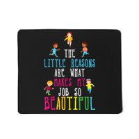 The Little Reasons Makes My Job So Beautiful Daycare Teacher Mousepad