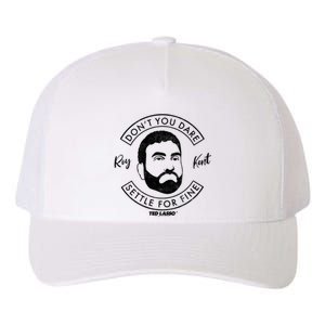 Ted_ Lasso Roy Kent Dont You Dare Quote Yupoong Adult 5-Panel Trucker Hat