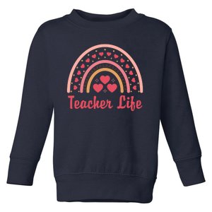 Teacher Life Rainbow Valentines Day Gift Toddler Sweatshirt