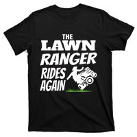 The Lawn Ranger Rides Again Lawn Mower Mowing T-Shirt