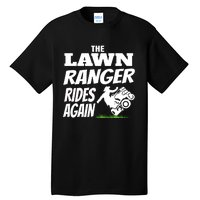 The Lawn Ranger Rides Again Lawn Mower Mowing Tall T-Shirt