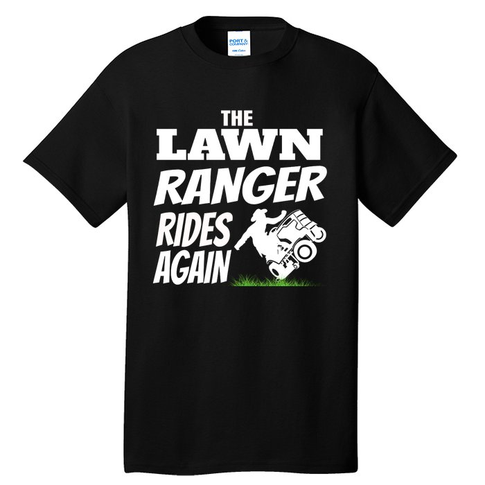 The Lawn Ranger Rides Again Lawn Mower Mowing Tall T-Shirt