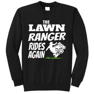 The Lawn Ranger Rides Again Lawn Mower Mowing Tall Sweatshirt