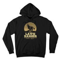 The Lawn Ranger Rides Again Landscraper Mower Landscaping Tall Hoodie