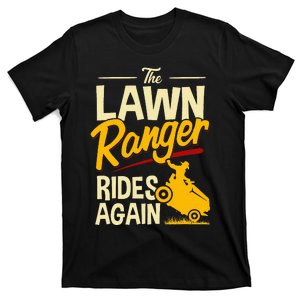 The Lawn Ranger Rides Again Lawn Tractor Mowing T-Shirt