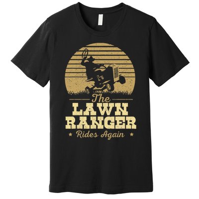 The Lawn Ranger Rides Again Landscraper Mower Landscaping Premium T-Shirt