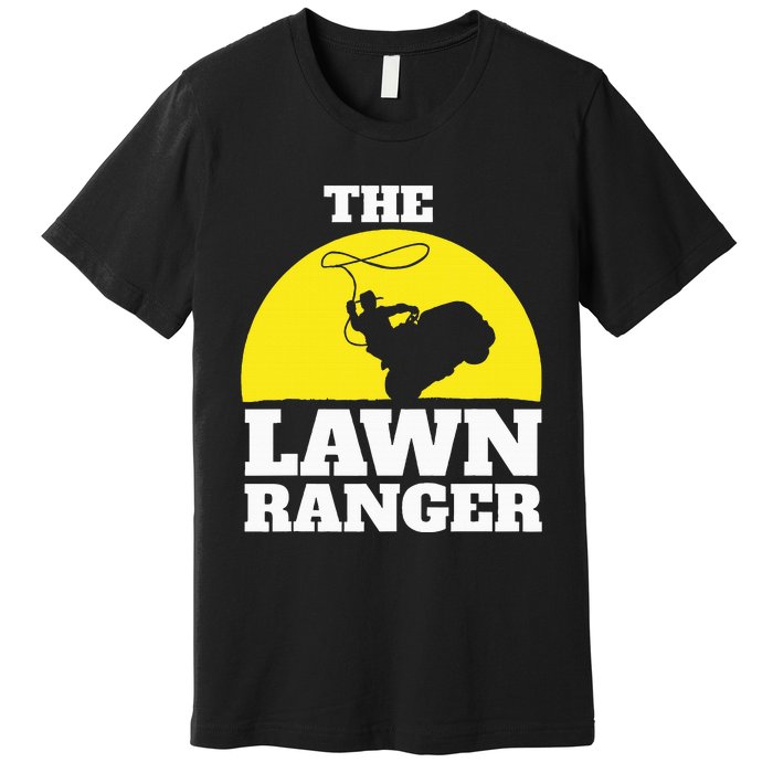 The Lawn Ranger Premium T-Shirt