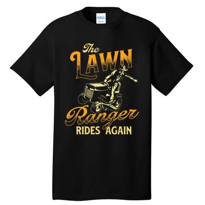 The Lawn Ranger Rides Again Gardener Lawn Mower Tall T-Shirt