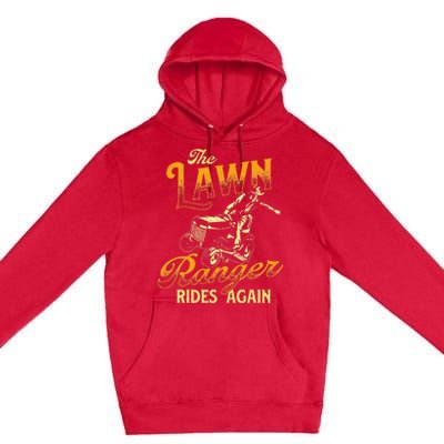 The Lawn Ranger Rides Again Gardener Lawn Mower Premium Pullover Hoodie