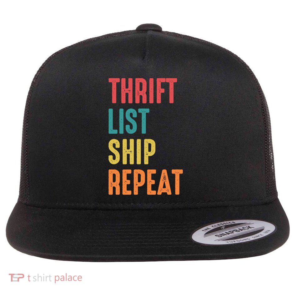 Thrift List Ship Repeat Funny Sourcing Reseller Gift Flatbill Hat