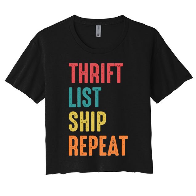 Thrift List Ship Repeat Funny Sourcing Reseller Gift Crop Top