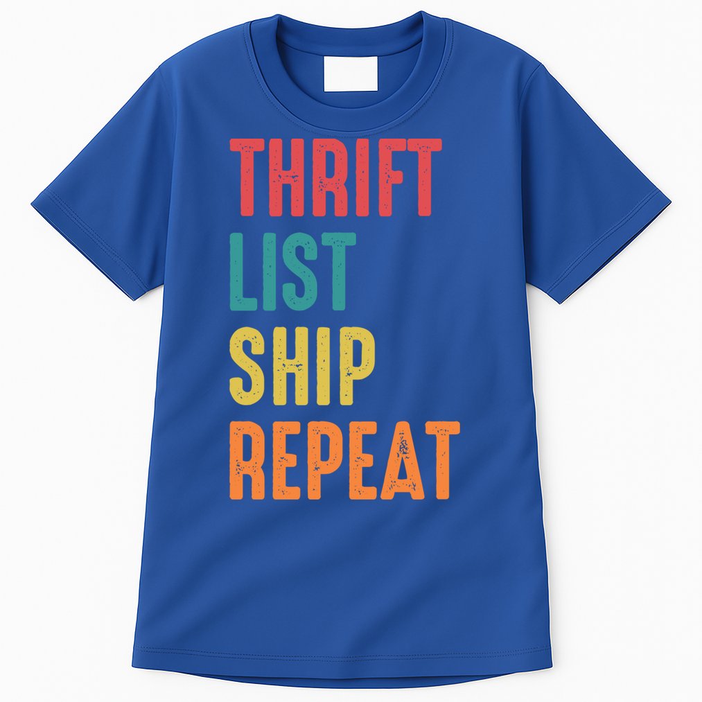 Thrift List Ship Repeat Funny Sourcing Reseller Gift Tall T-Shirt