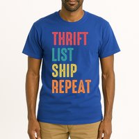 Thrift List Ship Repeat Funny Sourcing Reseller Gift Tall T-Shirt