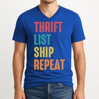 Thrift List Ship Repeat Funny Sourcing Reseller Gift V-Neck T-Shirt