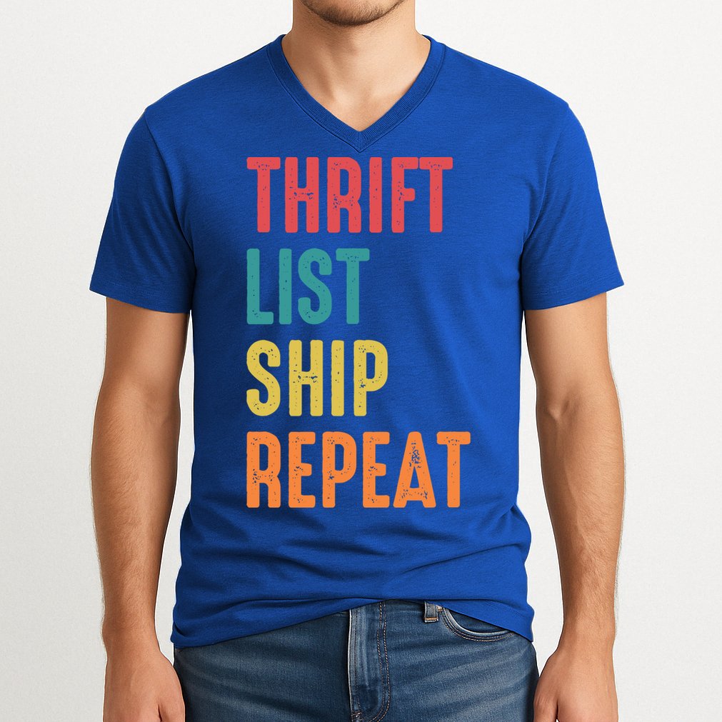 Thrift List Ship Repeat Funny Sourcing Reseller Gift V-Neck T-Shirt