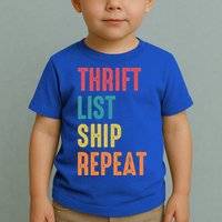 Thrift List Ship Repeat Funny Sourcing Reseller Gift Toddler T-Shirt
