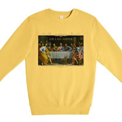 The Last Supper Painting Catholic Easter Jesus Lent Premium Crewneck Sweatshirt