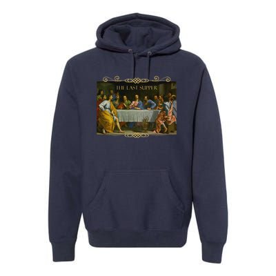 The Last Supper Painting Catholic Easter Jesus Lent Premium Hoodie